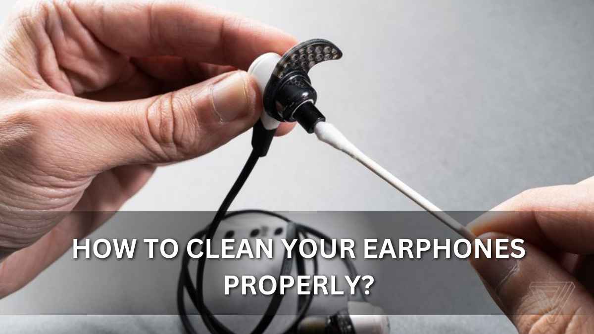 how to clean your earphones